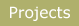 Projects